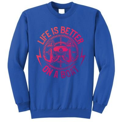 Life Is Better On A Boat Captain Boater Boating Anchor Gift Tall Sweatshirt