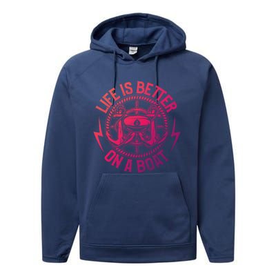 Life Is Better On A Boat Captain Boater Boating Anchor Gift Performance Fleece Hoodie