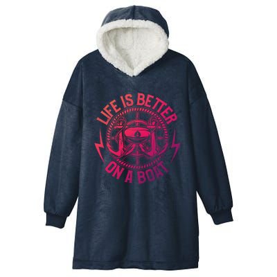 Life Is Better On A Boat Captain Boater Boating Anchor Gift Hooded Wearable Blanket