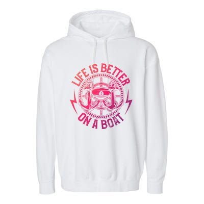 Life Is Better On A Boat Captain Boater Boating Anchor Gift Garment-Dyed Fleece Hoodie