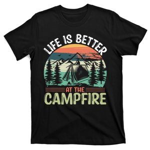 Life Is Better At The Campfire Camping T-Shirt