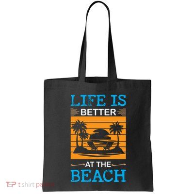 Life Is Better At The Beach Summer Vacation Quote Bag