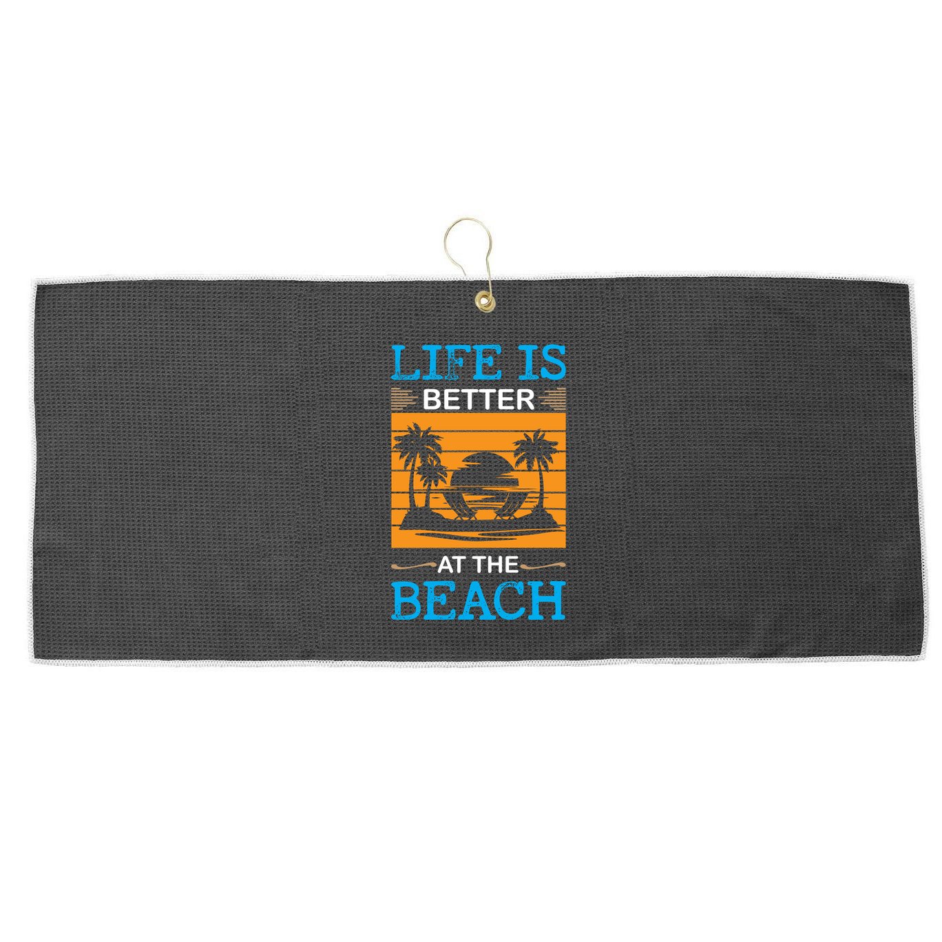Life Is Better At The Beach Summer Vacation Quote Large Microfiber Waffle Golf Towel