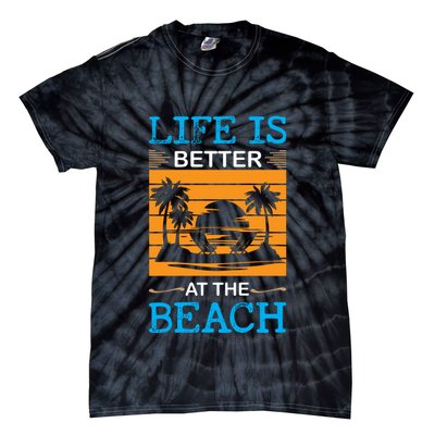 Life Is Better At The Beach Summer Vacation Quote Tie-Dye T-Shirt