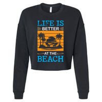 Life Is Better At The Beach Summer Vacation Quote Cropped Pullover Crew