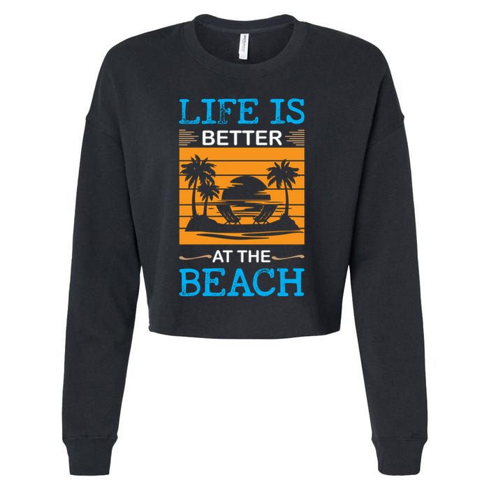 Life Is Better At The Beach Summer Vacation Quote Cropped Pullover Crew