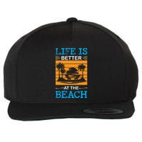 Life Is Better At The Beach Summer Vacation Quote Wool Snapback Cap