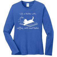 Life Is Better With Books Cats And Coffee Gift Ladies Long Sleeve Shirt