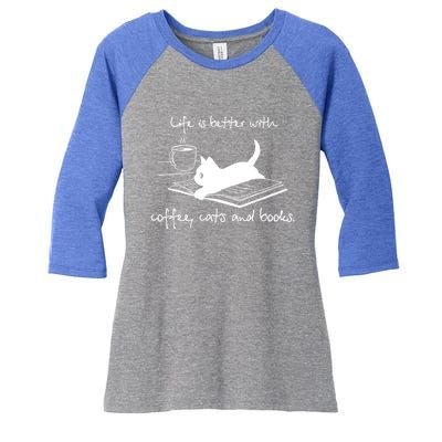 Life Is Better With Books Cats And Coffee Gift Women's Tri-Blend 3/4-Sleeve Raglan Shirt