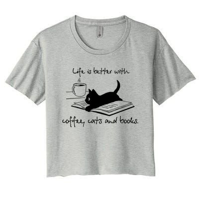 Life Is Better With Books Cats And Coffee Gift Women's Crop Top Tee