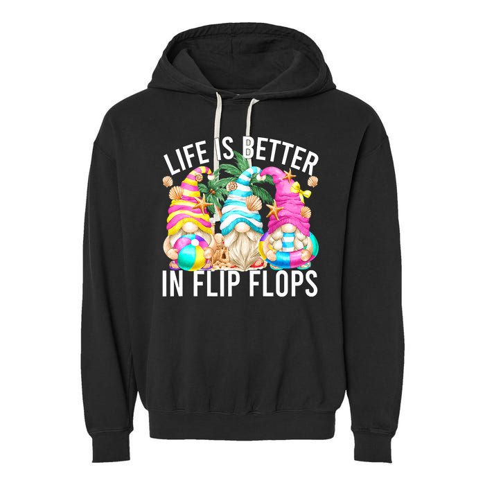 Life Is Better In Flip Flops For Beach Girls Summer Gnomes Garment-Dyed Fleece Hoodie