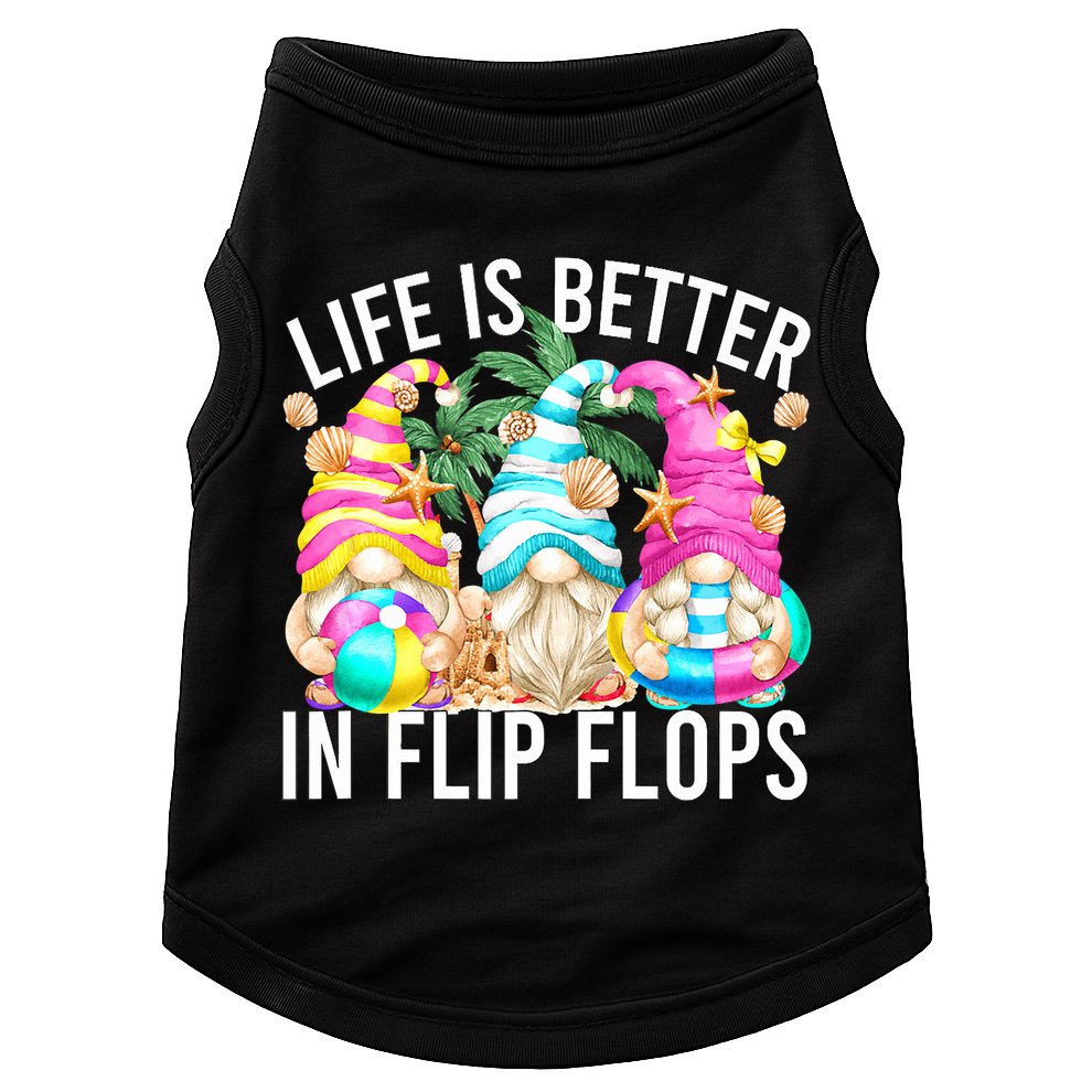 Life Is Better In Flip Flops For Beach Girls Summer Gnomes Doggie Tank