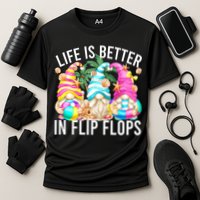 Life Is Better In Flip Flops For Beach Girls Summer Gnomes Performance Shirt