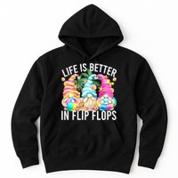 Life Is Better In Flip Flops For Beach Girls Summer Gnomes Hoodie