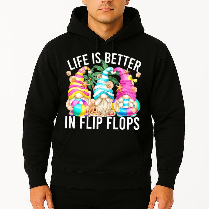 Life Is Better In Flip Flops For Beach Girls Summer Gnomes Hoodie