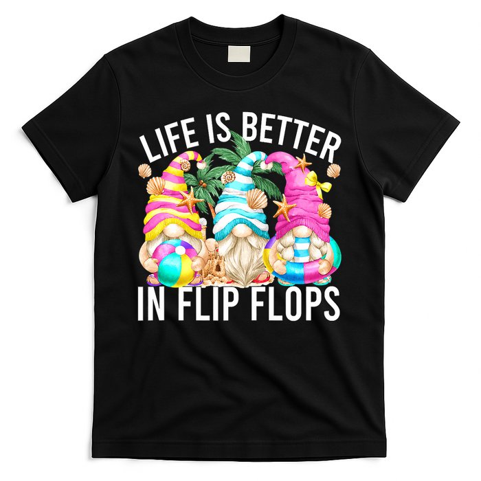 Life Is Better In Flip Flops For Beach Girls Summer Gnomes T-Shirt
