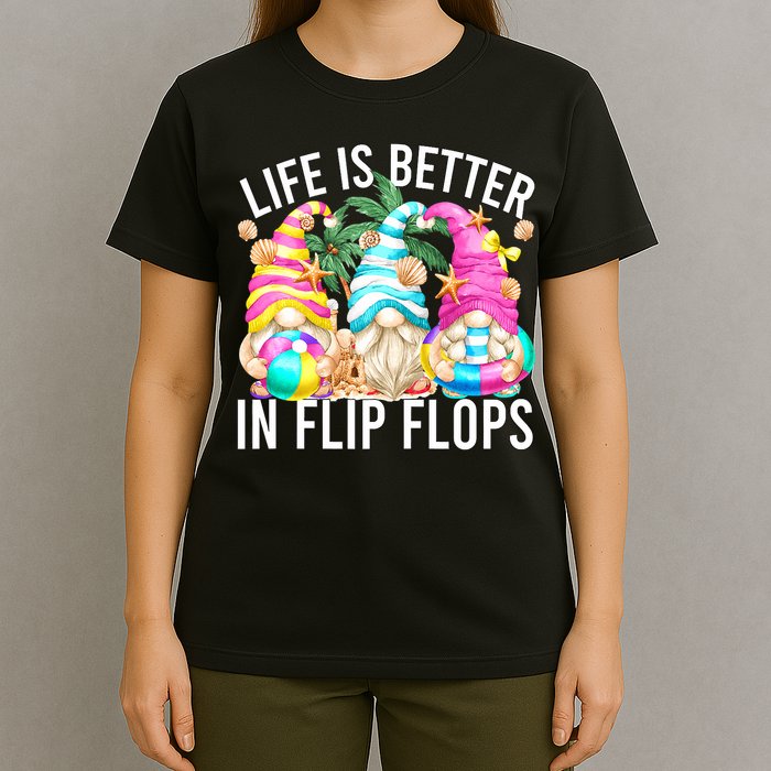 Life Is Better In Flip Flops For Beach Girls Summer Gnomes T-Shirt