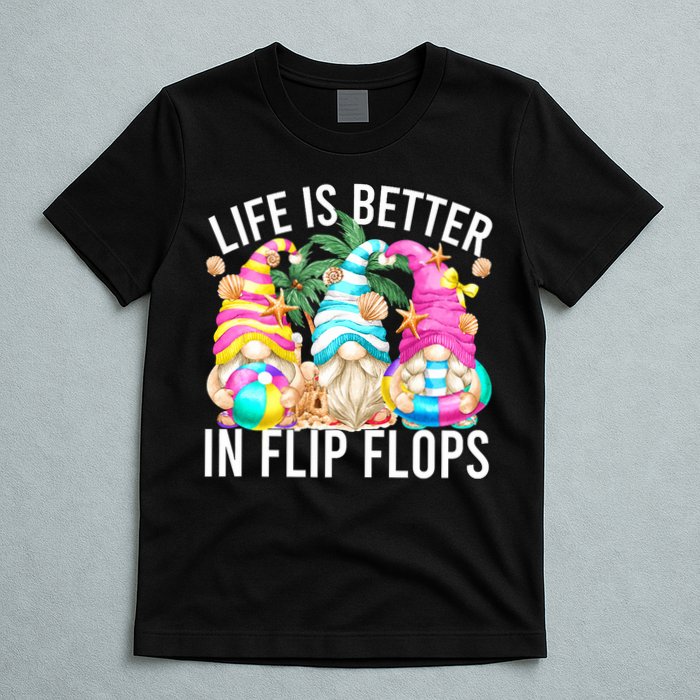Life Is Better In Flip Flops For Beach Girls Summer Gnomes T-Shirt