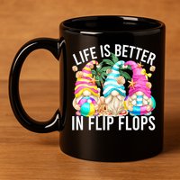 Life Is Better In Flip Flops For Beach Girls Summer Gnomes 11oz C Handle Ceramic Mug