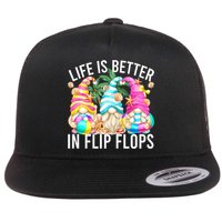 Life Is Better In Flip Flops For Beach Girls Summer Gnomes Flat Bill Trucker Hat