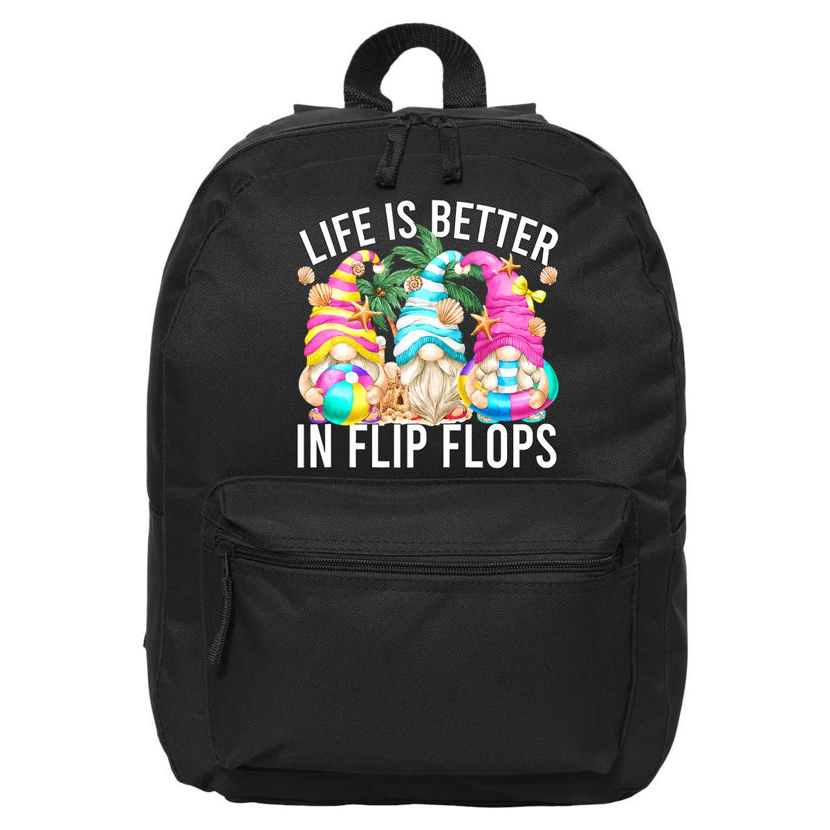 Life Is Better In Flip Flops For Beach Girls Summer Gnomes 16 in Basic Backpack