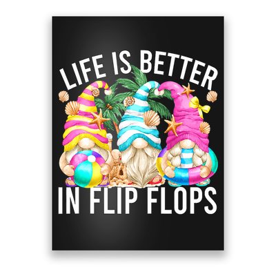 Life Is Better In Flip Flops For Beach Girls Summer Gnomes Poster