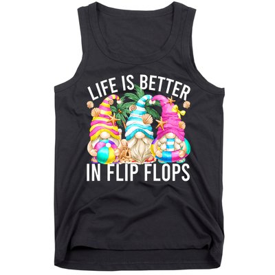 Life Is Better In Flip Flops For Beach Girls Summer Gnomes Tank Top