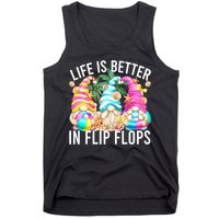 Life Is Better In Flip Flops For Beach Girls Summer Gnomes Tank Top
