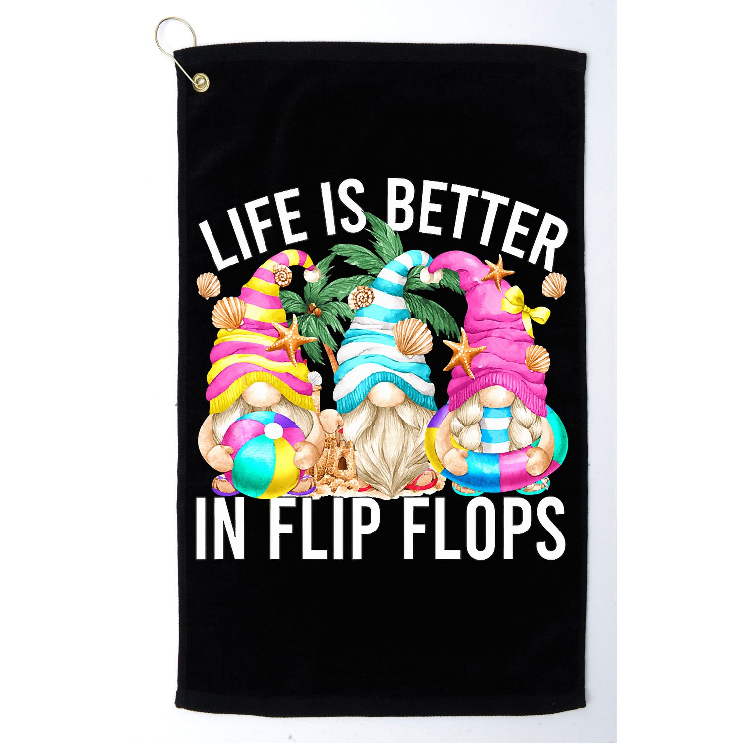 Life Is Better In Flip Flops For Beach Girls Summer Gnomes Golf Towel