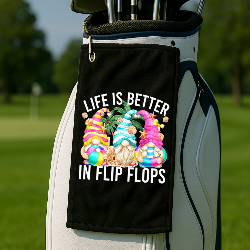 Life Is Better In Flip Flops For Beach Girls Summer Gnomes Golf Towel