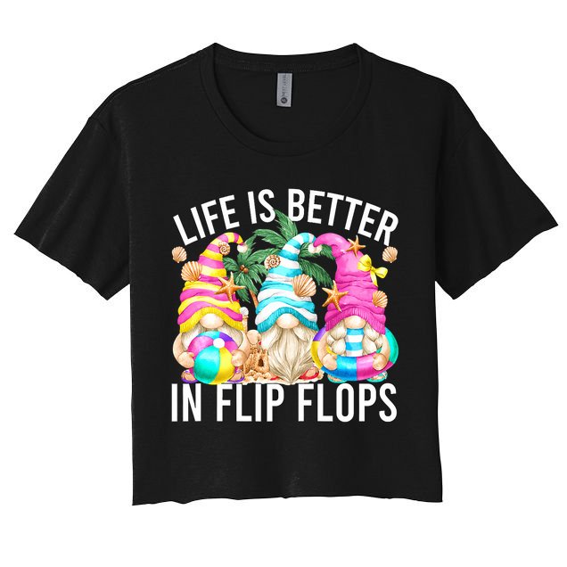 Life Is Better In Flip Flops For Beach Girls Summer Gnomes Crop Top