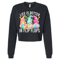 Life Is Better In Flip Flops For Beach Girls Summer Gnomes Cropped Pullover Crew