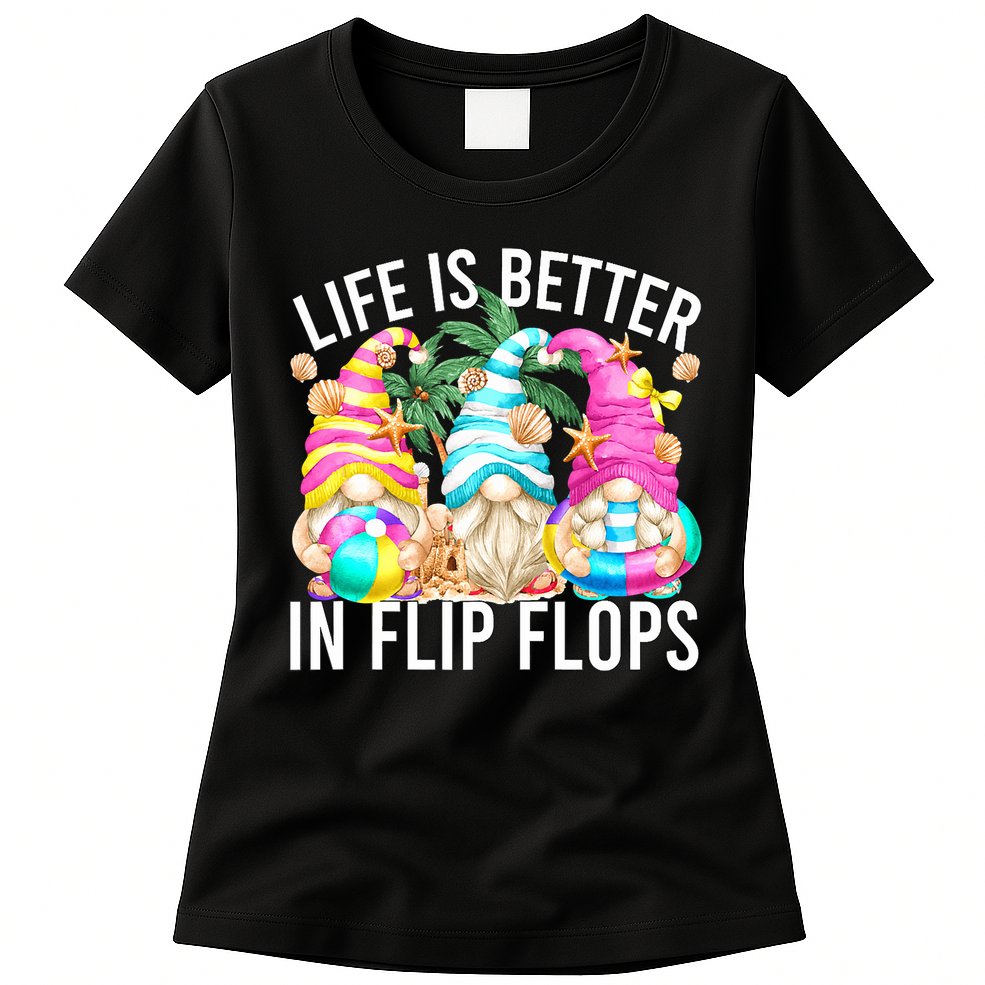 Life Is Better In Flip Flops For Beach Girls Summer Gnomes Womens T-Shirt