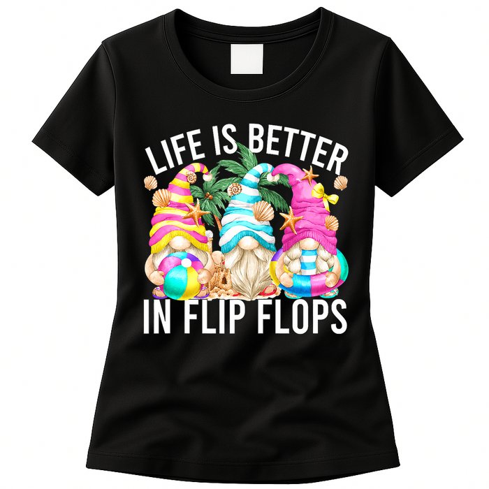 Life Is Better In Flip Flops For Beach Girls Summer Gnomes Womens T-Shirt