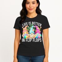 Life Is Better In Flip Flops For Beach Girls Summer Gnomes Womens T-Shirt