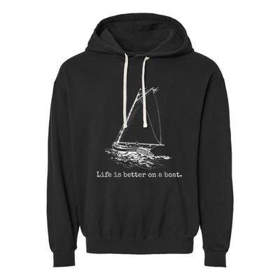 Life Is Better On A Boat Sailboat Sketch Cool Sailing Garment-Dyed Fleece Hoodie