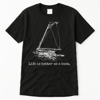 Life Is Better On A Boat Sailboat Sketch Cool Sailing Tall T-Shirt