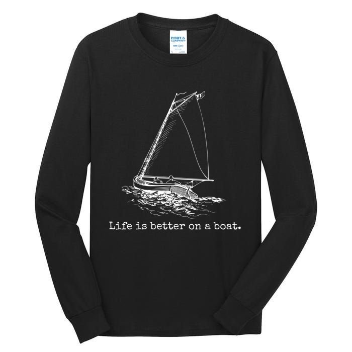 Life Is Better On A Boat Sailboat Sketch Cool Sailing Tall Long Sleeve T-Shirt