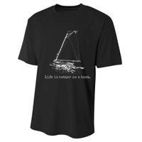 Life Is Better On A Boat Sailboat Sketch Cool Sailing Performance Sprint T-Shirt