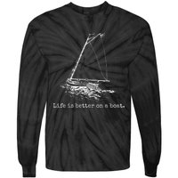 Life Is Better On A Boat Sailboat Sketch Cool Sailing Tie-Dye Long Sleeve Shirt