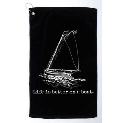 Life Is Better On A Boat Sailboat Sketch Cool Sailing Platinum Collection Golf Towel