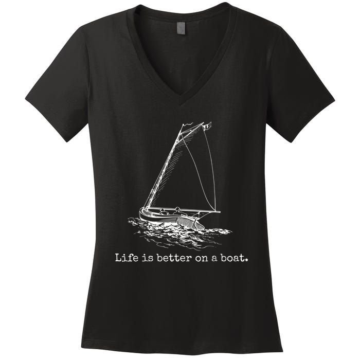 Life Is Better On A Boat Sailboat Sketch Cool Sailing Women's V-Neck T-Shirt