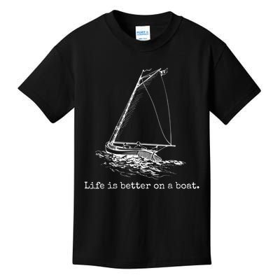 Life Is Better On A Boat Sailboat Sketch Cool Sailing Kids T-Shirt