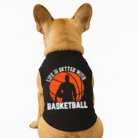 Life Is Better With Basketball For Player Bball Doggie Tank