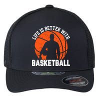 Life Is Better With Basketball For Player Bball Flexfit Unipanel Trucker Cap