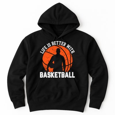Life Is Better With Basketball For Player Bball Hoodie