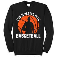 Life Is Better With Basketball For Player Bball Sweatshirt
