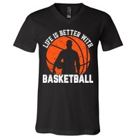 Life Is Better With Basketball For Player Bball V-Neck T-Shirt