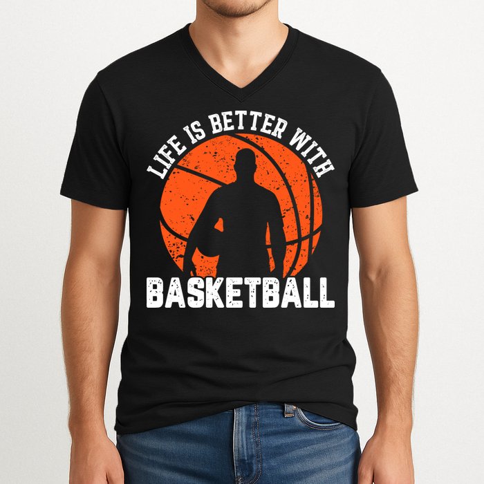 Life Is Better With Basketball For Player Bball V-Neck T-Shirt