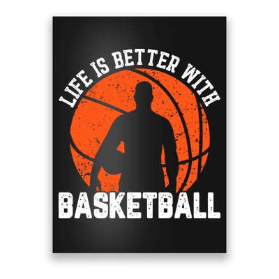 Life Is Better With Basketball For Player Bball Poster